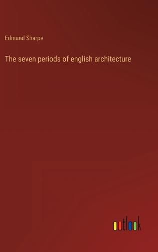 Cover image for The seven periods of english architecture
