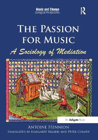 Cover image for The Passion for Music: A Sociology of Mediation