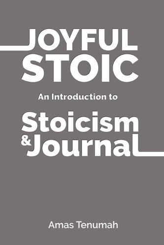 Cover image for Joyful Stoic: Introduction to Stoicism