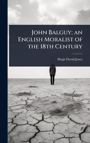 Cover image for John Balguy; an English Moralist of the 18th Century