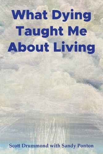 Cover image for What Dying Taught Me About Living