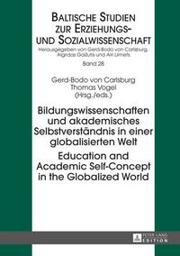 Cover image for Bildungswissenschaften und akademisches Selbstverstaendnis in einer globalisierten Welt- Education and Academic Self-Concept in the Globalized World