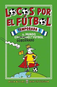 Cover image for Locos por el futbol temporada 1: El Mundo Explicado Por El Futbol Gobernado / Fo otball School Season 1