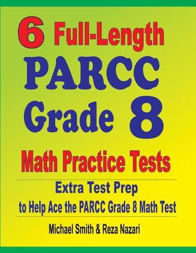 Cover image for 6 Full-Length PARCC Grade 8 Math Practice Tests: Extra Test Prep to Help Ace the PARCC Math Test