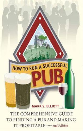 Cover image for How To Run A Successful Pub 2nd Edition: The Comprehensive Guide to Finding a Pub and Making it Profitable