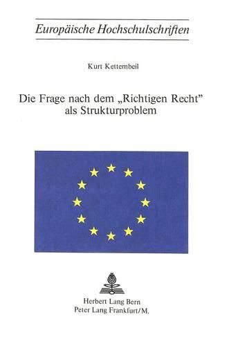 Cover image for Die Frage Nach Dem -Richtigen Recht- ALS Strukturproblem