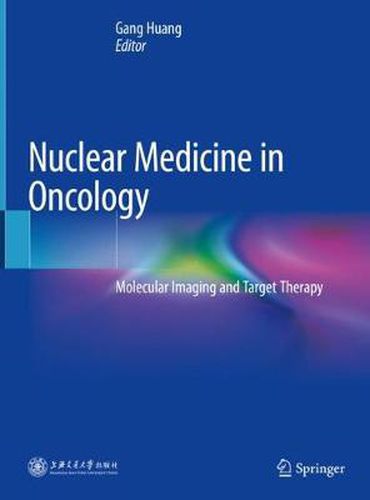 Cover image for Nuclear Medicine in Oncology: Molecular Imaging and Target Therapy