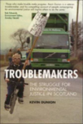 Cover image for Troublemakers: The Struggle for Environmental Justice in Scotland