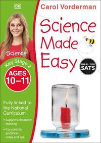 Cover image for Science Made Easy, Ages 10-11 (Key Stage 2): Supports the National Curriculum, Science Exercise Book