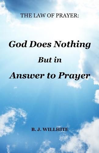 Cover image for The Law of Prayer: God Does Nothing but in Answer to Prayer