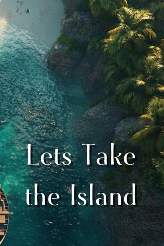 Cover image for Let's Take Back the Island tales of an itinerant chef