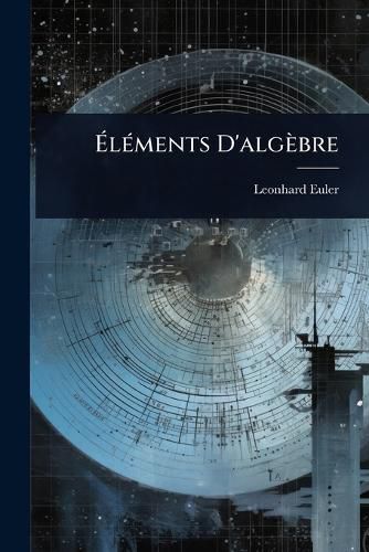 Cover image for AlA(c)ments D'algebre