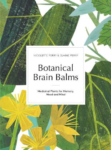 Cover image for Botanical Brain Balms: Essential Plants for Memory, Mood and Mind