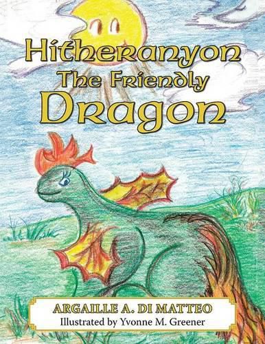 Cover image for Hitheranyon The Friendly Dragon