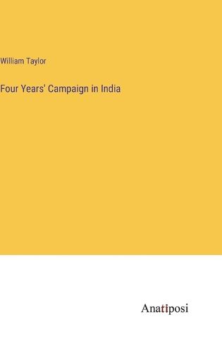 Cover image for Four Years' Campaign in India