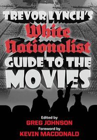 Cover image for Trevor Lynch's White Nationalist Guide to the Movies