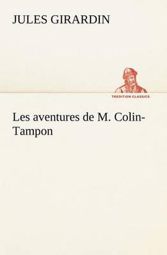 Cover image for Les aventures de M. Colin-Tampon