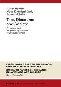 Cover image for Text, Discourse and Society: Functional and Pragmatic Approaches to Language in Use