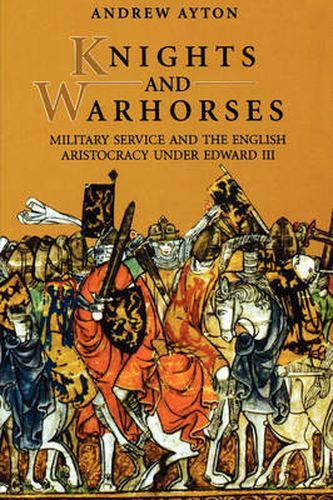 Cover image for Knights and Warhorses: Military Service and the English Aristocracy under Edward III