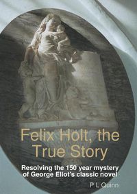 Cover image for Felix Holt, the True Story