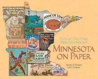 Cover image for Minnesota on Paper: Collecting Our Printed History