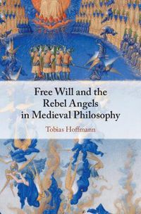 Cover image for Free Will and the Rebel Angels in Medieval Philosophy