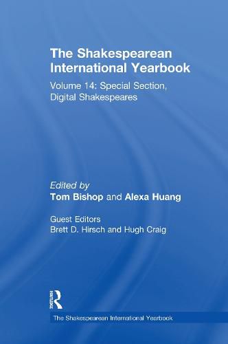 The Shakespearean International Yearbook: Special Section, Digital Shakespeares