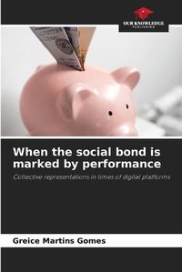 Cover image for When the social bond is marked by performance