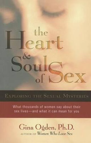 Cover image for The Heart and Soul of Sex: Exploring the Sexual Mysteries