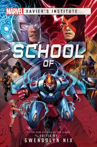 Cover image for School of X: A Marvel: Xavier's Institute Anthology