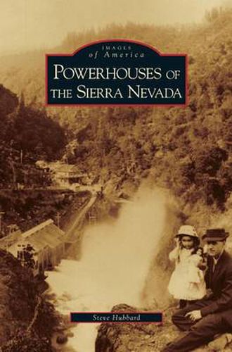 Cover image for Powerhouses of the Sierra Nevada