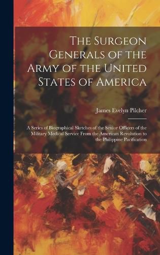 Cover image for The Surgeon Generals of the Army of the United States of America