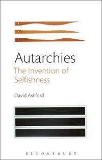 Cover image for Autarchies: The Invention of Selfishness