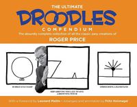 Cover image for The Ultimate Droodles Compendium: The Absurdly Complete Collection of All the Classic Zany Creations