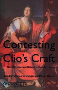 Cover image for Contesting Clio's Craft: New Directions and Debates in Canadian History