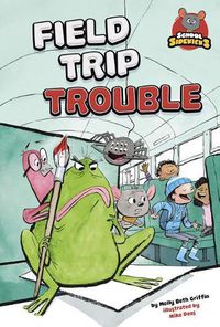 Cover image for Field Trip Trouble