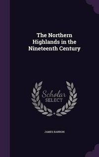 Cover image for The Northern Highlands in the Nineteenth Century