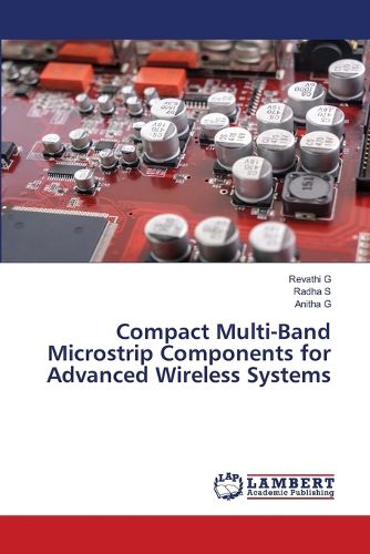 Cover image for Compact Multi-Band Microstrip Components for Advanced Wireless Systems