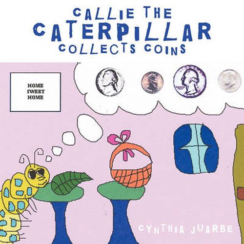 Cover image for Callie the Caterpillar Collects Coins