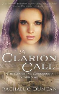 Cover image for A Clarion Call: A Historical Christian Romance