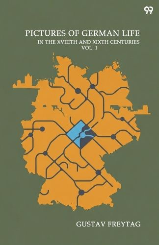 Cover image for Pictures Of German LifeIn The XVIIITH And XIXTH Centuries Vol. I (Edition1)