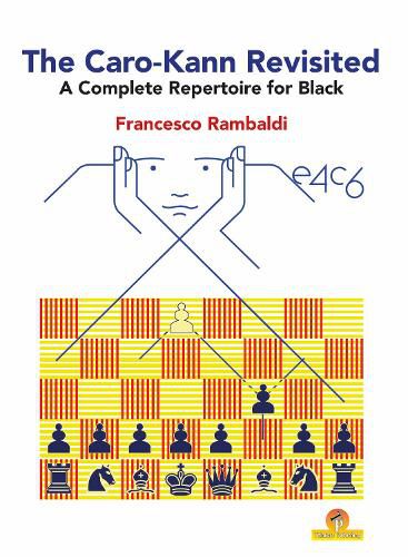 Cover image for The Caro-Kann Revisited - A Complete Repertoire for Black: A Complete Repertoire for Black