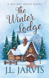 Cover image for The Winter Lodge: A Holiday House Novel