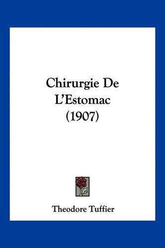 Cover image for Chirurgie de L'Estomac (1907)