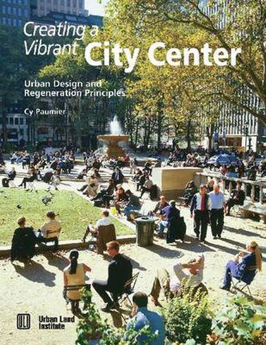Cover image for Creating a Vibrant City Center: Urban Design and Regeneration Principles