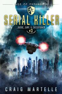 Cover image for Serial Killer: A Space Opera Adventure Legal Thriller