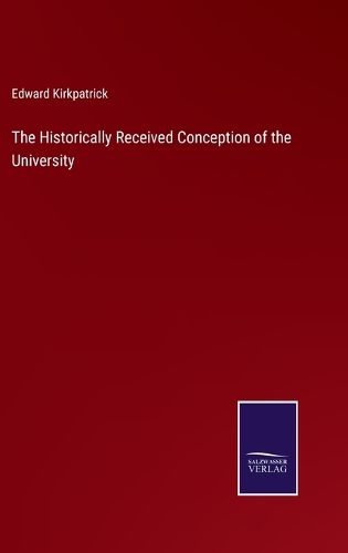 Cover image for The Historically Received Conception of the University