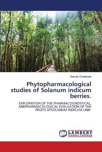Cover image for Phytopharmacological studies of Solanum indicum berries.