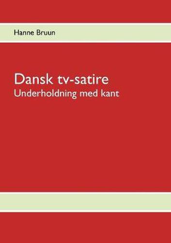 Cover image for Dansk tv-satire: - Underholdning med kant