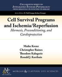 Cover image for Cell Survival Programs and Ischemia/Reperfusion: Hormesis, Preconditioning, and Cardioprotection